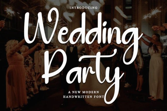 Why Wedding Party Is the Perfect Script Font for Campaign Design